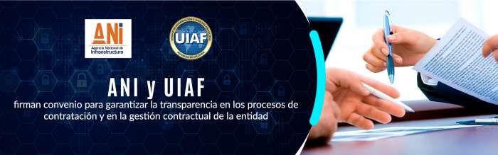 ANI y UIAF firman convenio para garantizar transparencia en los procesos 