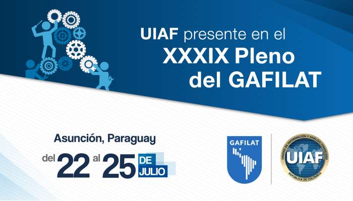 UIAF presente en el XXXIX Pleno del GAFILAT