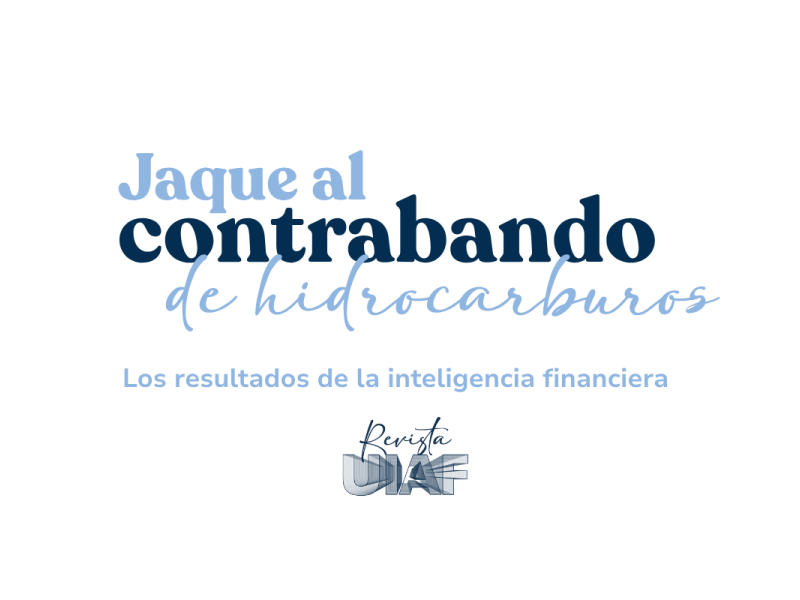 Jaque al contrabando de hidrocarburos gracias a la inteligencia financiera