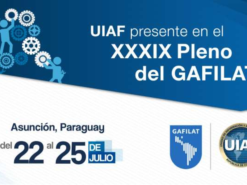 UIAF presente en el XXXIX Pleno del GAFILAT